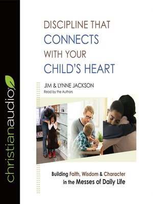 cover image of Discipline That Connects With Your Child's Heart